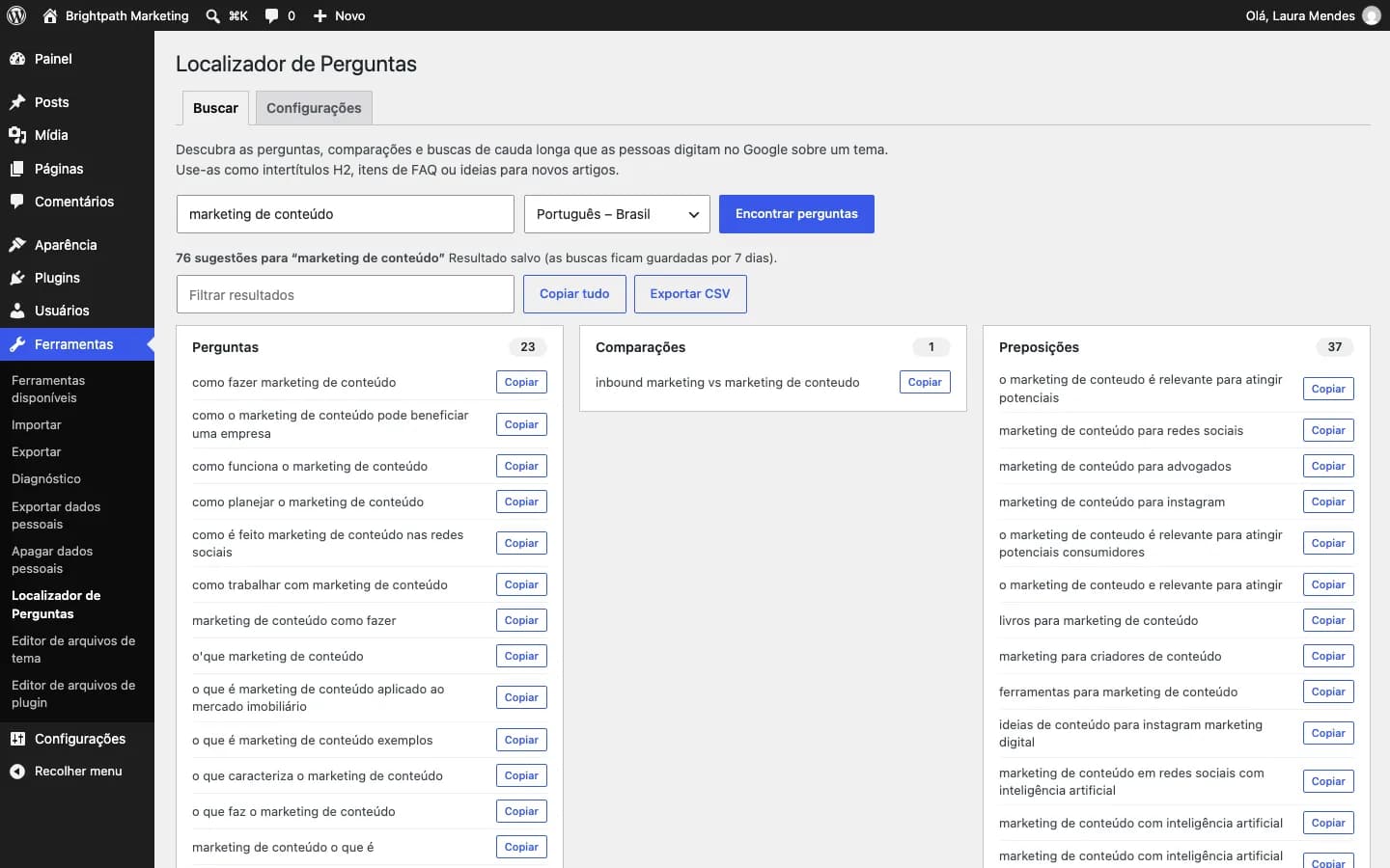 Contentor Question Finder: Ferramentas → Localizador de Perguntas: sugestões reais do Google agrupadas em perguntas, comparações e preposições.